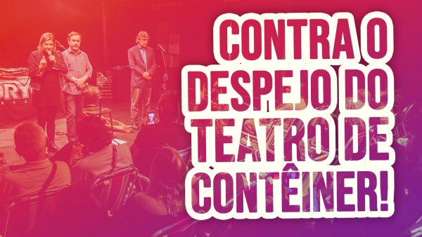 PL 619/25 e PL 621/25 | Teatro de Contêiner