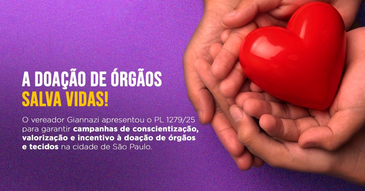 A proposta do vereador Giannazi quer estimular a doação de órgãos e tecidos.