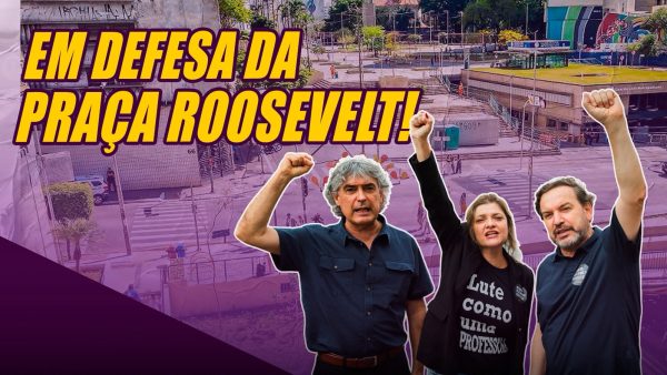 Não à privatização da Praça Roosevelt!